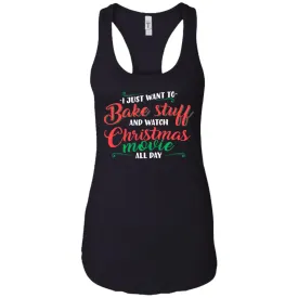 I Just Want To Bake Stuff And Watch Christmas Movies Women Tank