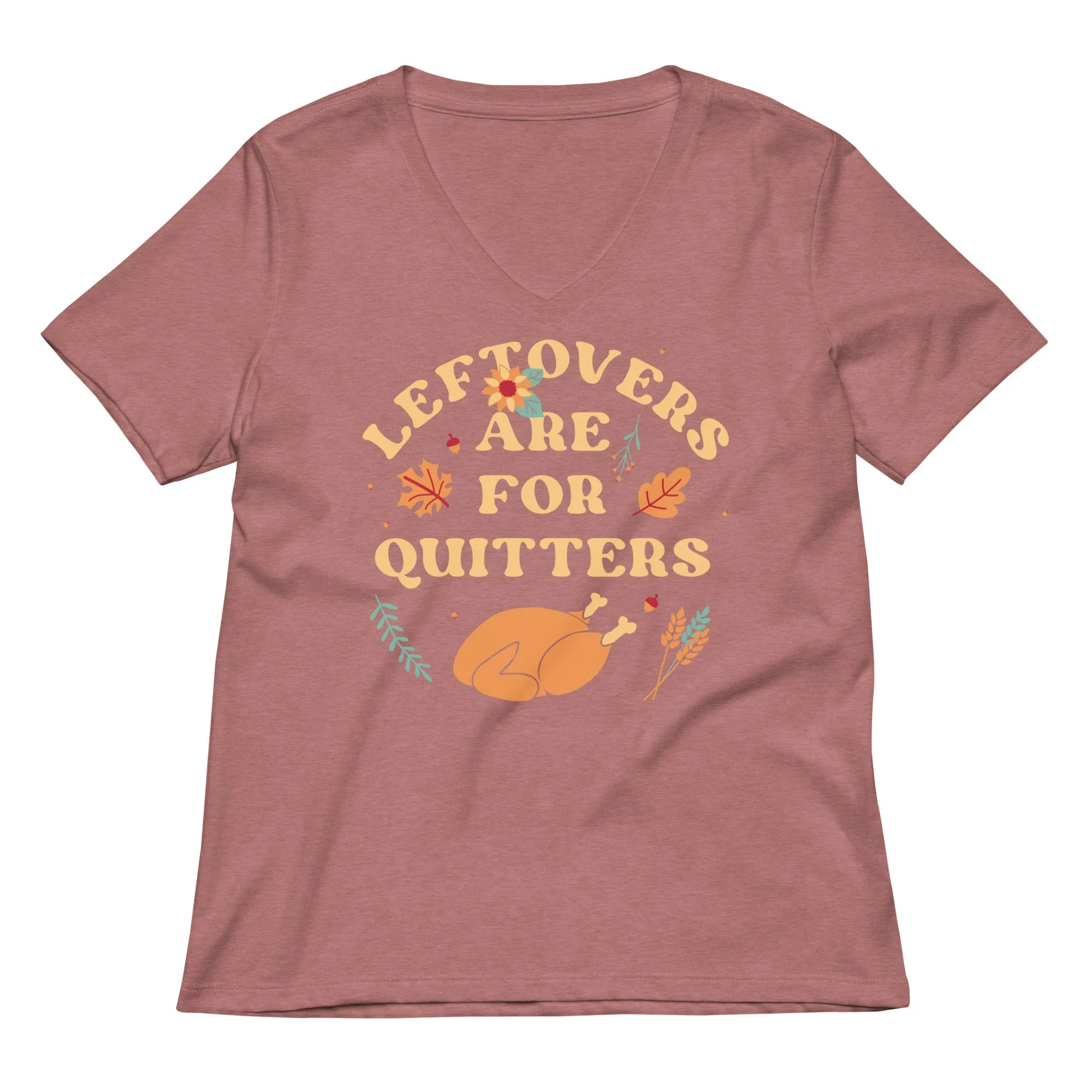 Leftovers Are For Quitters Women's V-Neck Tee