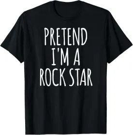 Pretend I'm A Rock Star Halloween Party Costume T-Shirt